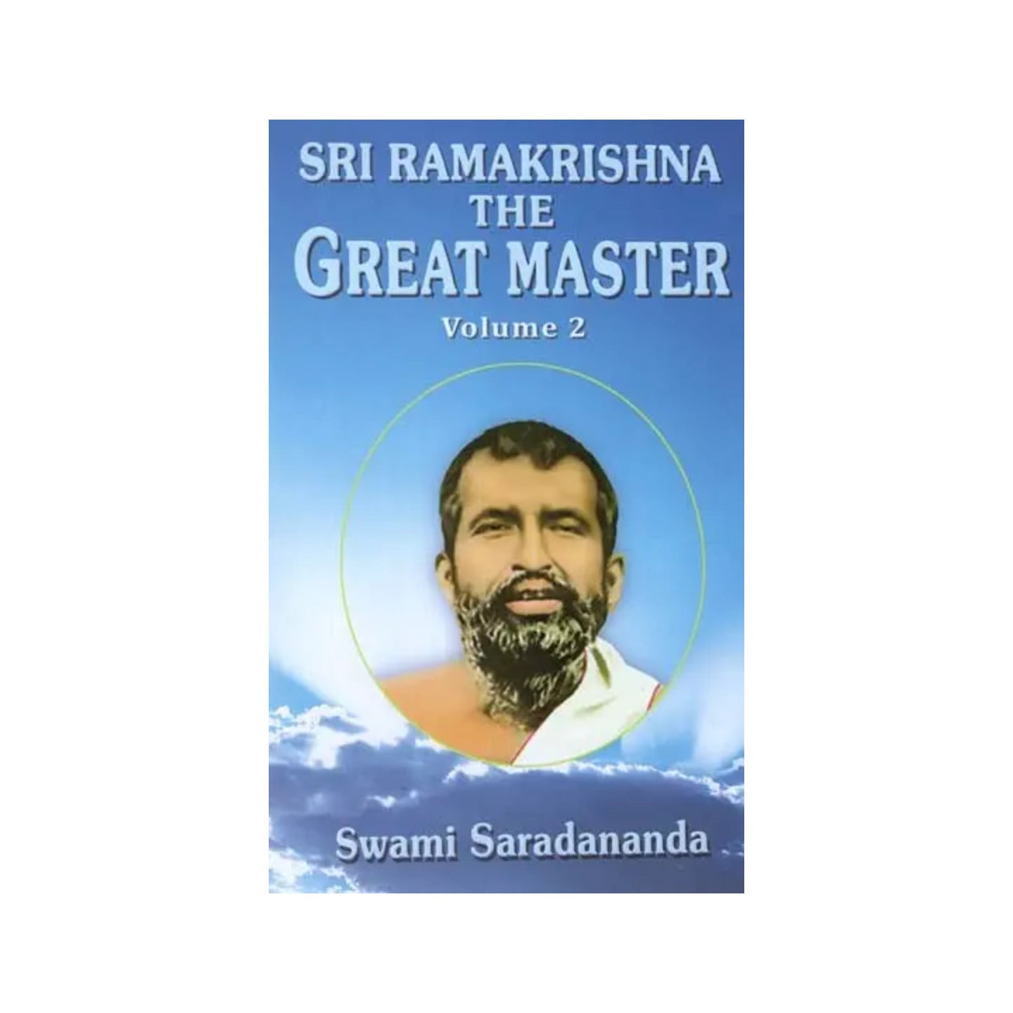 Sri Ramakrishna- The Great Master (Volume- Ii) - Totally Indian