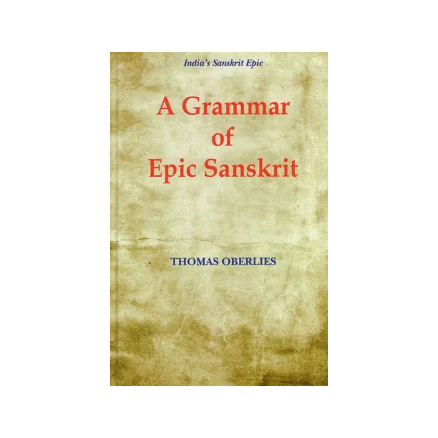 A Grammar Of Epic Sanskrit - Totally Indian