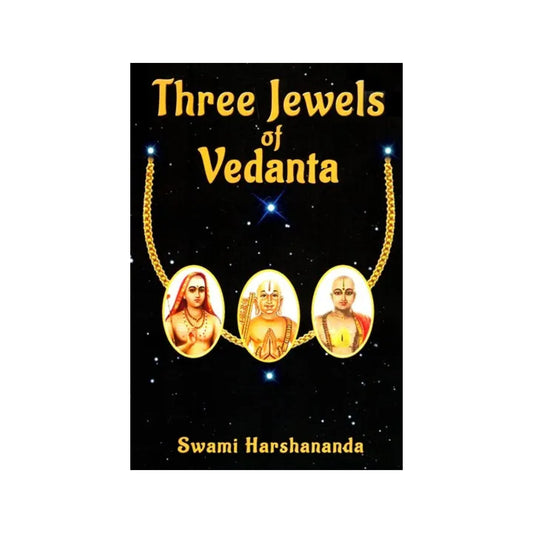 Three Jewels Of Vedanta - Totally Indian