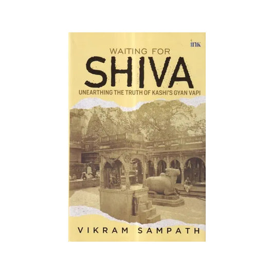 Waiting For Shiva: Unearthing The Truth Of Kashi's Gyan Vapi - Totally Indian