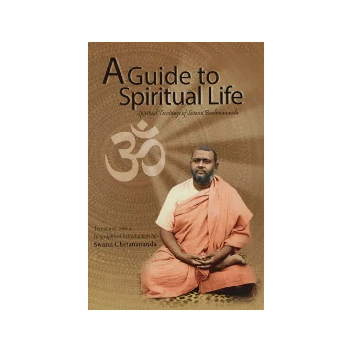 A Guide To Spiritual Life (Spiritual Teachings Of Swami Brahmananda) - Totally Indian