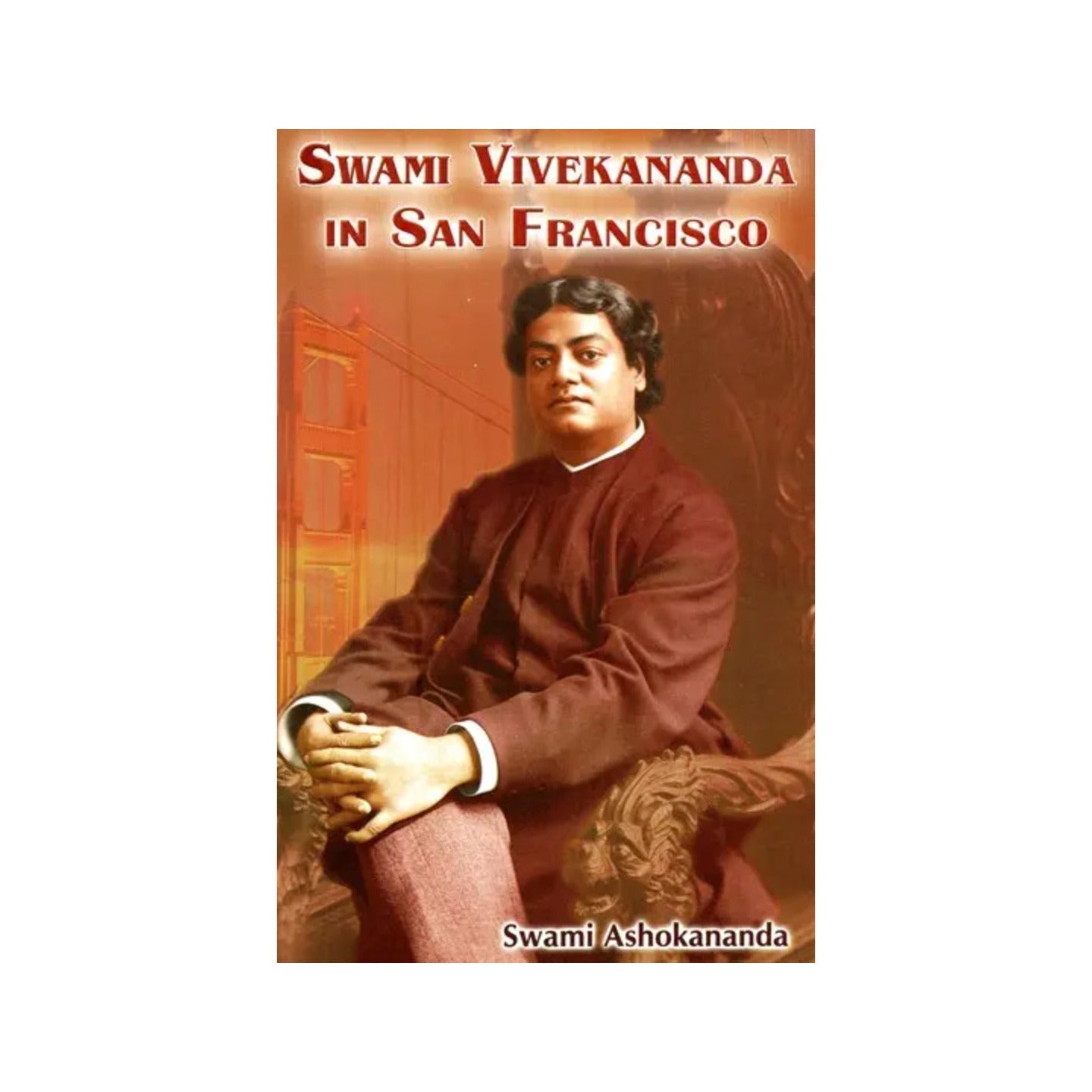 Swami Vivekananda In San Francisco - Totally Indian