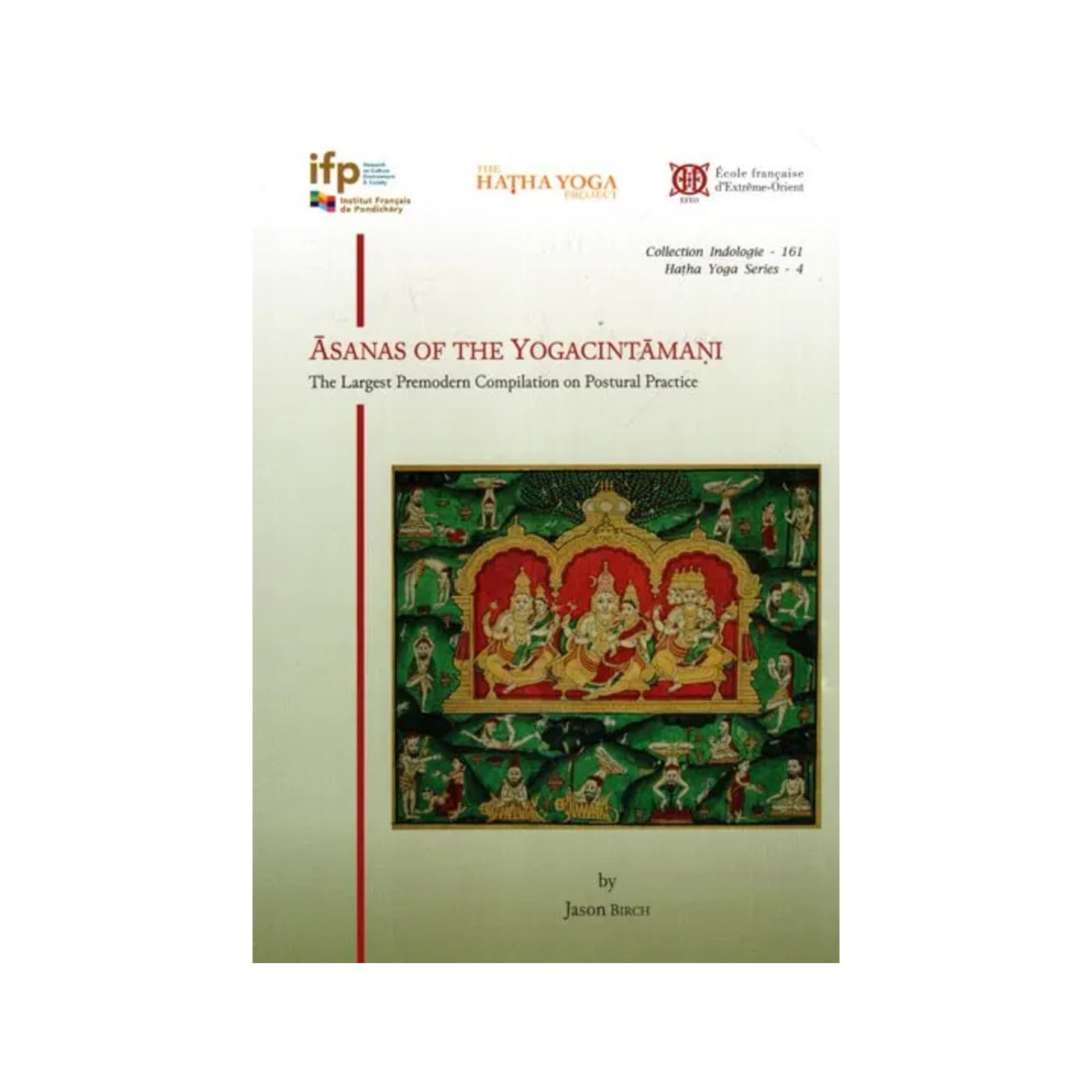 Asanas Of The Yogacintamani- The Largest Premodern Compilation On Postural Practice - Totally Indian