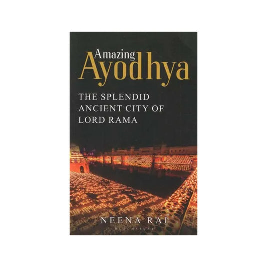 Amazing Ayodhya (The Splendid Ancient City Of Lord Rama) - Totally Indian