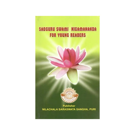 Sadguru Swami Nigamananda For Young Readers - Totally Indian