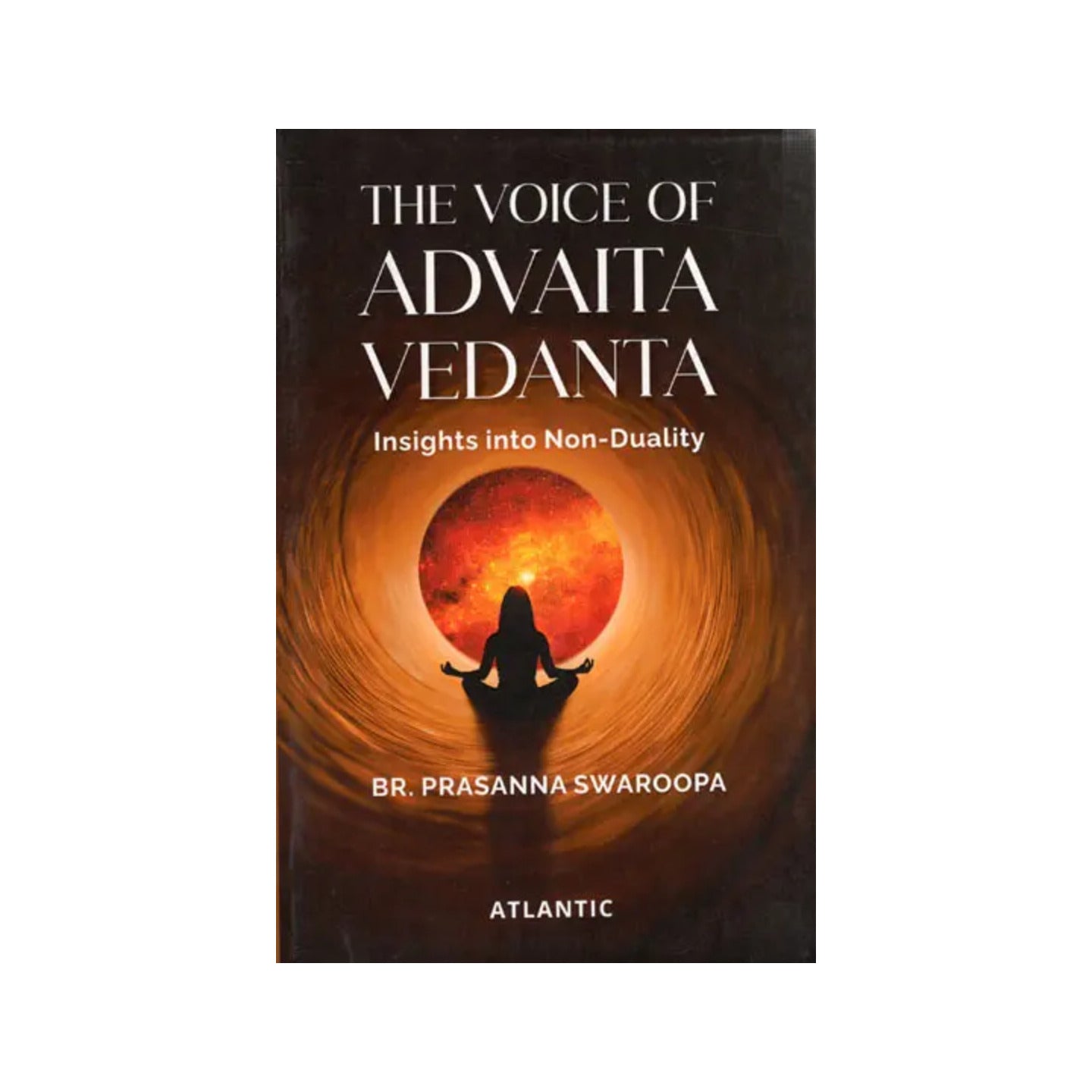 The Voice Of Advaita Vedanta- Insights Into Non-duality - Totally Indian