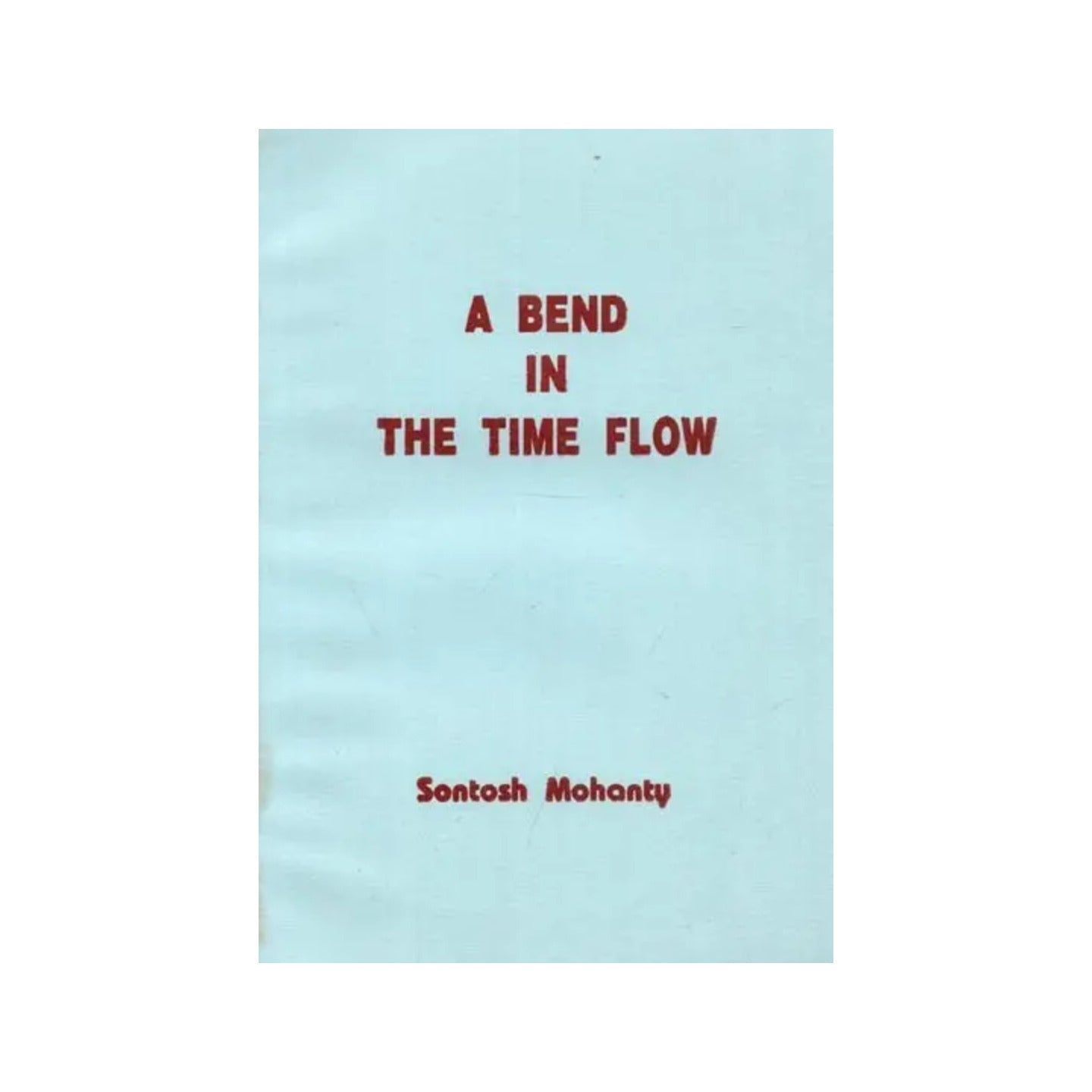 A Bend In The Time Flow - Totally Indian