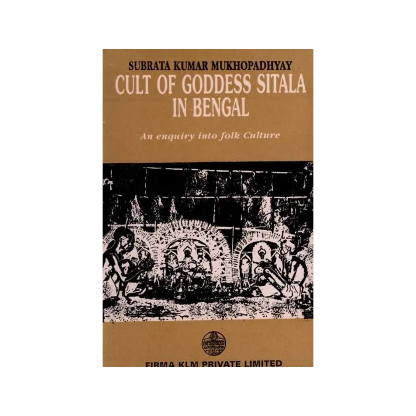 Cult Of Goddess Sitala In Bengal- An Enquiry Into Folk Culture (An Old And Rare Book) - Totally Indian