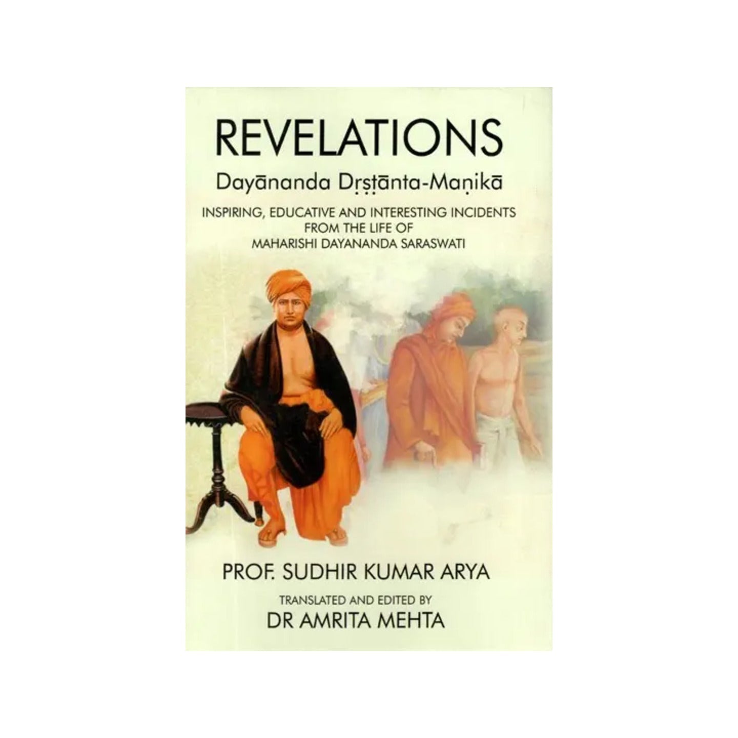 Revelations- Dayananda Drstanta - Manika (Inspiring, Educative And Interesting Incidents From The Life Of Maharishi Dayananda Saraswati) - Totally Indian