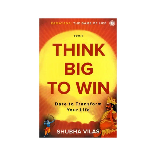 Think Big To Win- Dare To Transfrom Your Life (Ramayana The Game Of Life) - Totally Indian