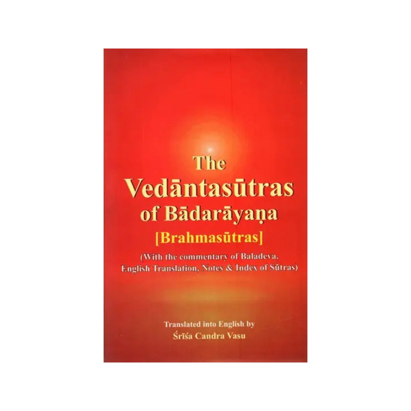 The Vedantasutras (Brahmasutras) With The Commentary Of Baladeva: English Translation - Totally Indian