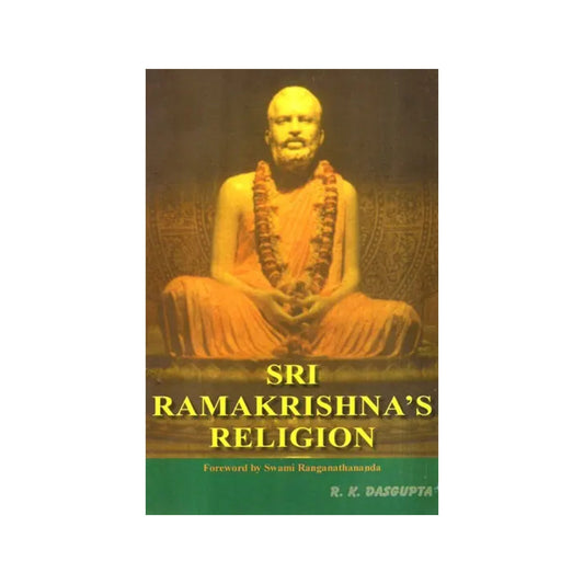 Sri Ramakrishna''s Religion (An Old And Rare Book) - Totally Indian