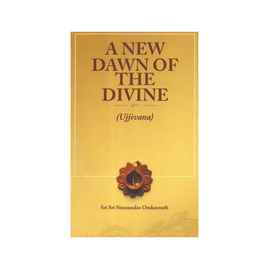 A New Dawn Of The Divine (Ujjivana) - Totally Indian