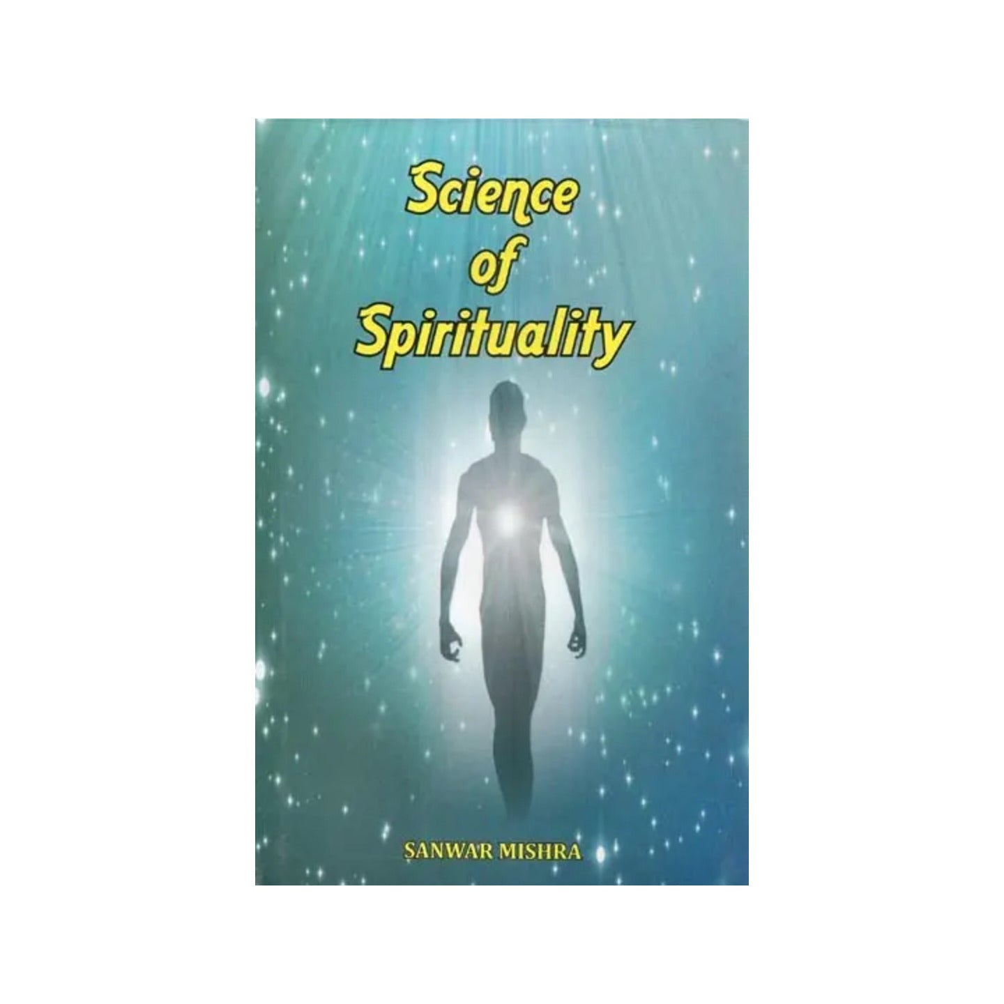 Science Of Spirituality - Totally Indian