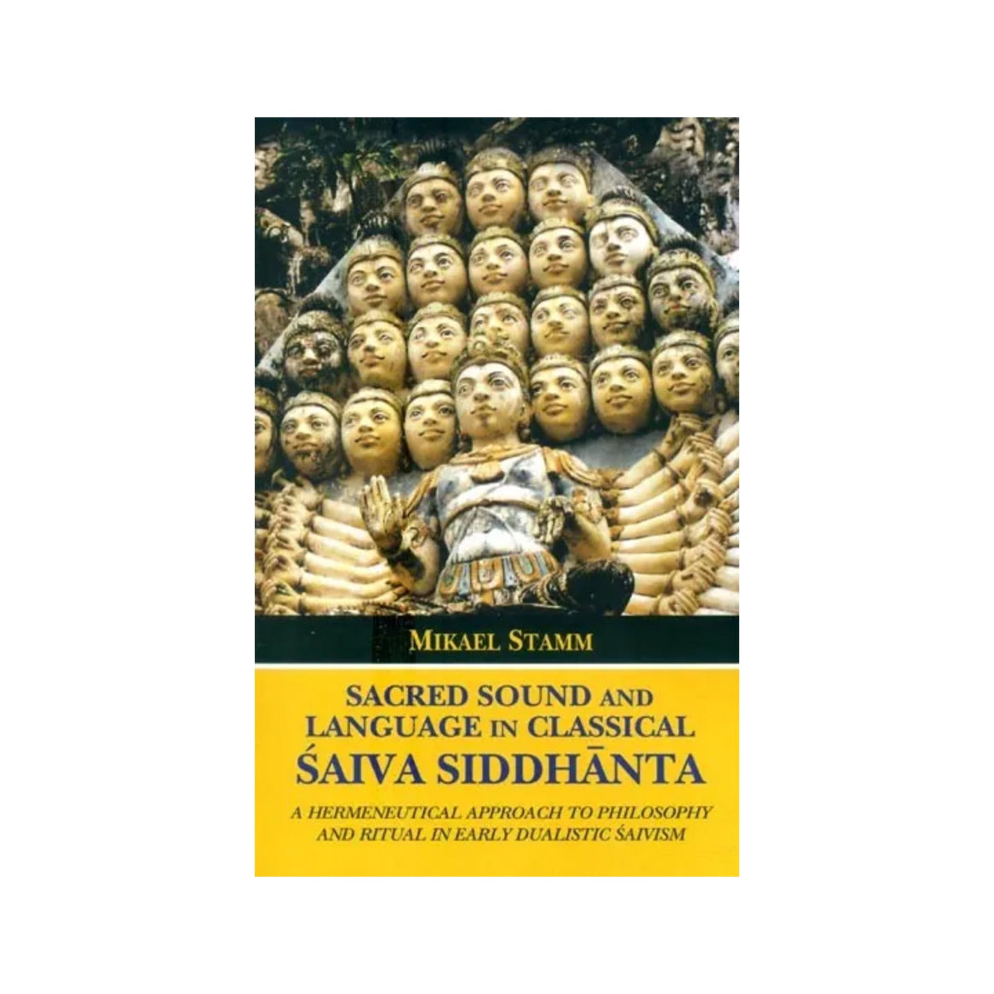 Sacred Sound And Language In Classical Saiva Siddhanta- A Hermeneutical Approach To Philosophy And Ritual In Early Dualistic Saivism - Totally Indian