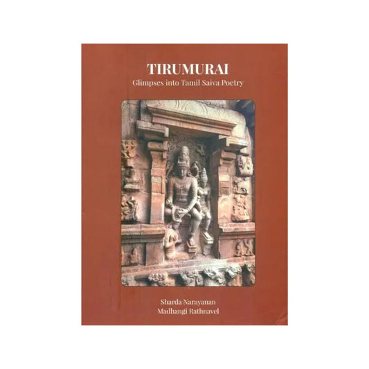 Tirumurai- Glimpses Into Tamil Saiva Poetry - Totally Indian