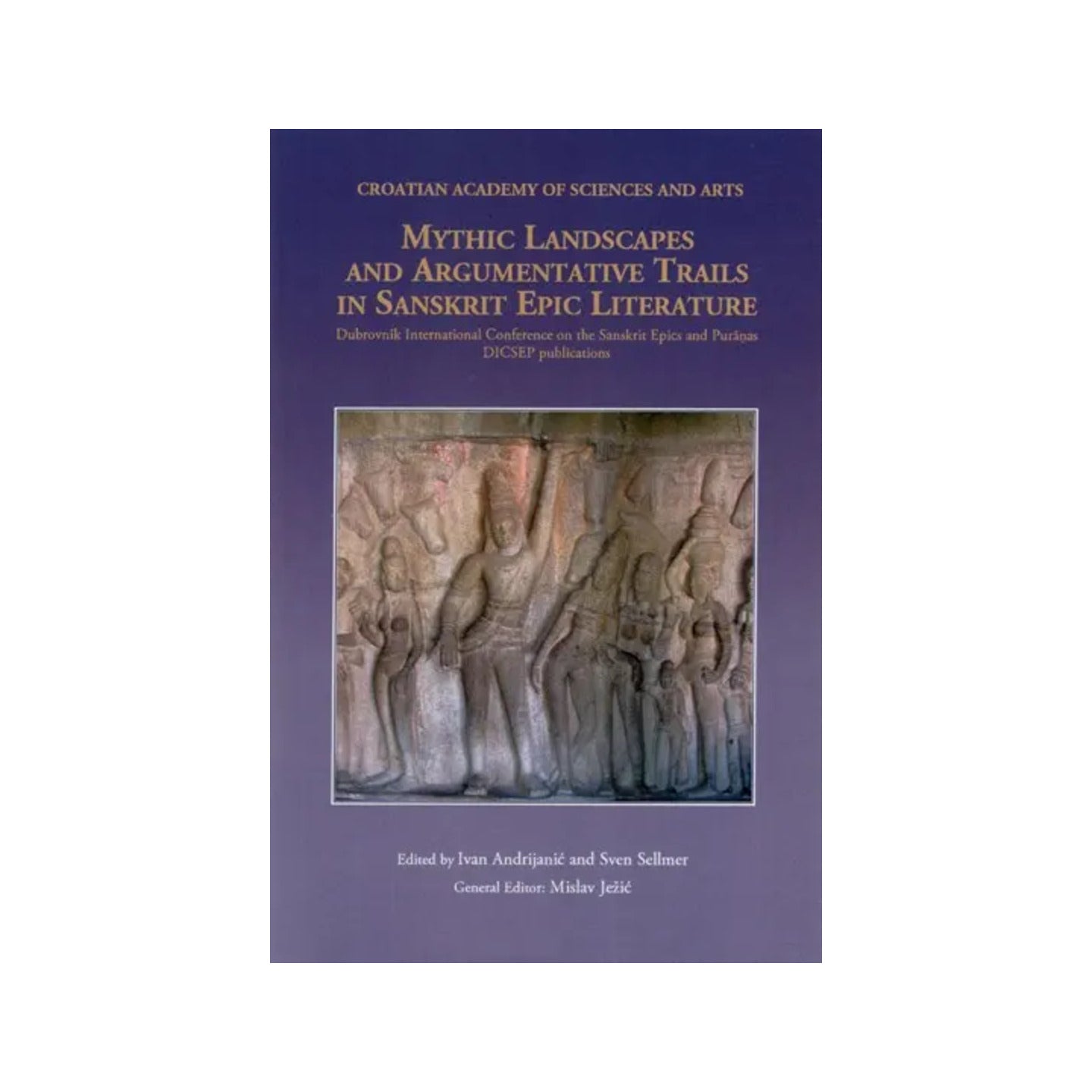 Mythic Landscapes And Argumentative Trails In Sanskrit Epic Literature (Dubrovnik International Conference On The Sanskrit Epics And Puranas) - Totally Indian