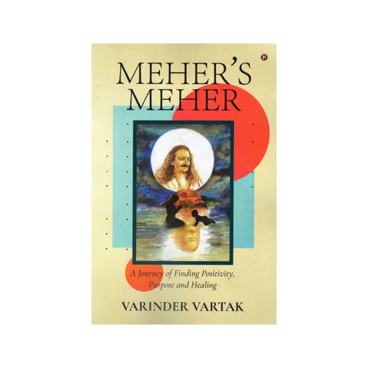 Meher's Meher- A Journey Of Finding Posivity, Purpose And Healing - Totally Indian