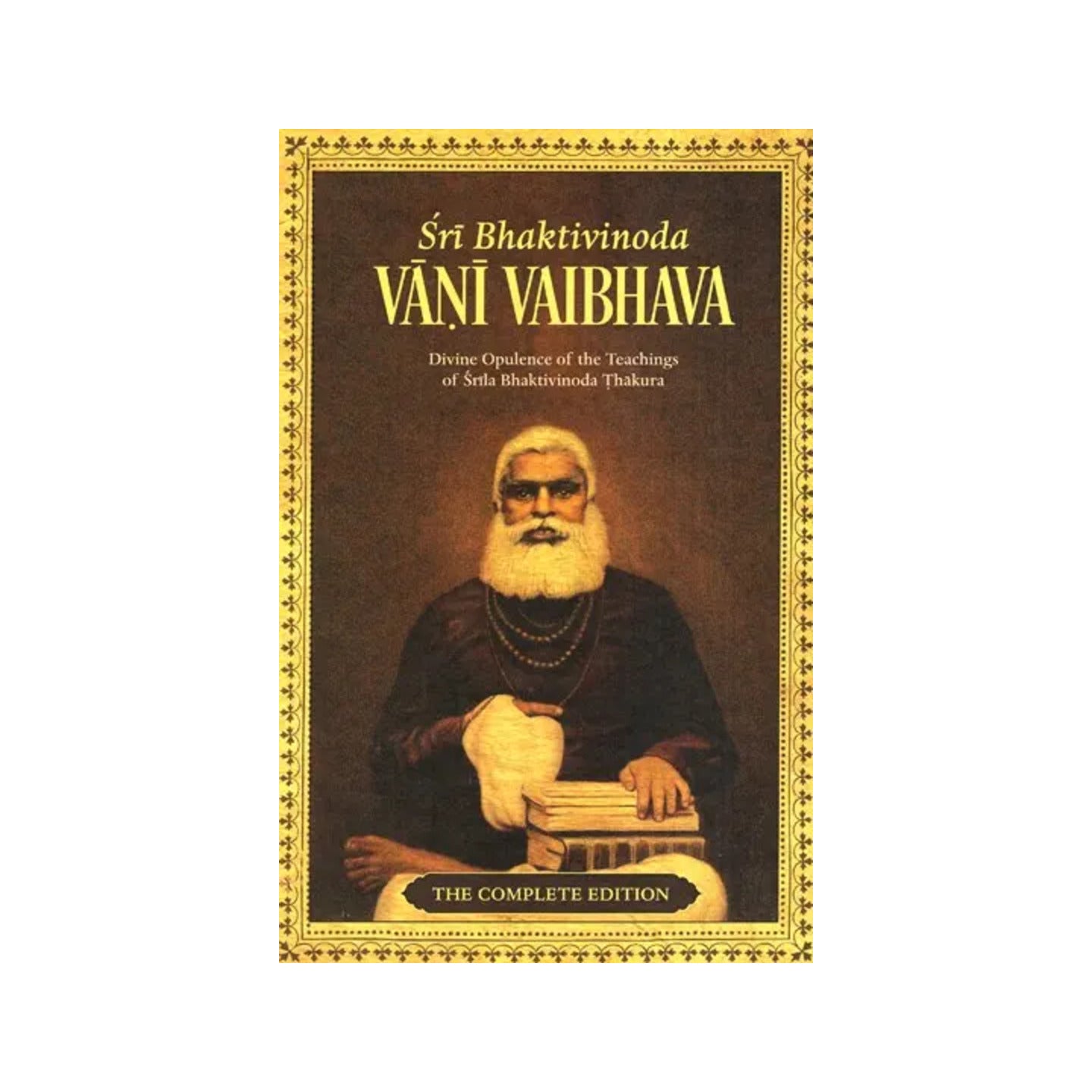 Sri Bhaktivinoda - Vani Vaibhava (The Complete Edition) - Totally Indian