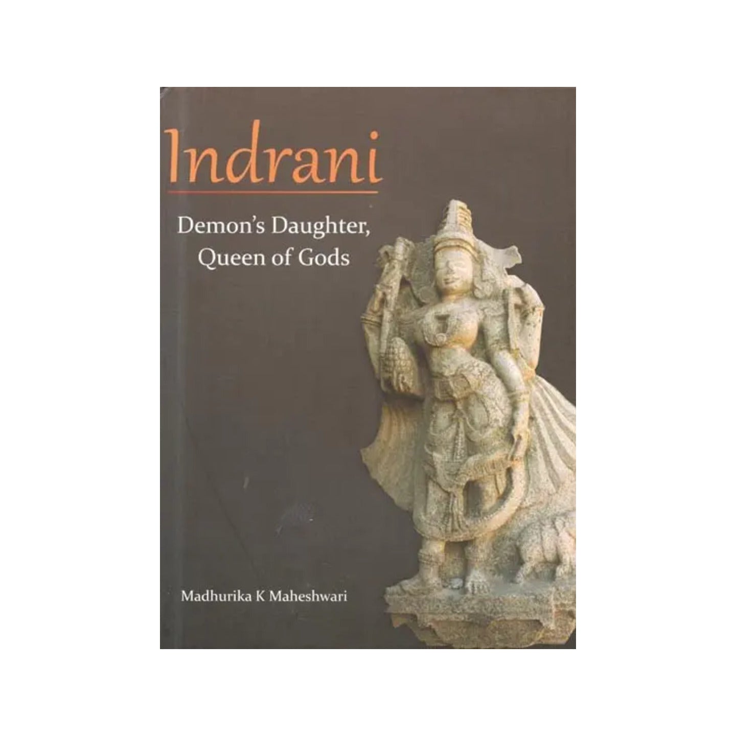 Indrani : Demon's Daughter, Queen Of Gods - Totally Indian