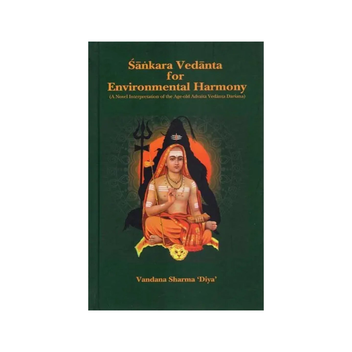 Sankara Vedanta For Environmental Harmony (A Novel Interpretation Of The Age-old Advaita Vedanta Darsana) - Totally Indian