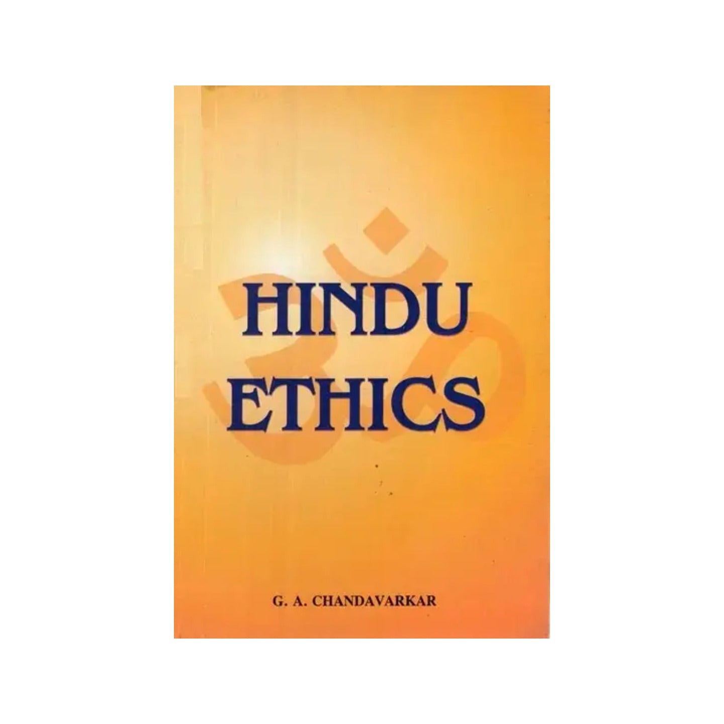 Hindu Ethics - Totally Indian