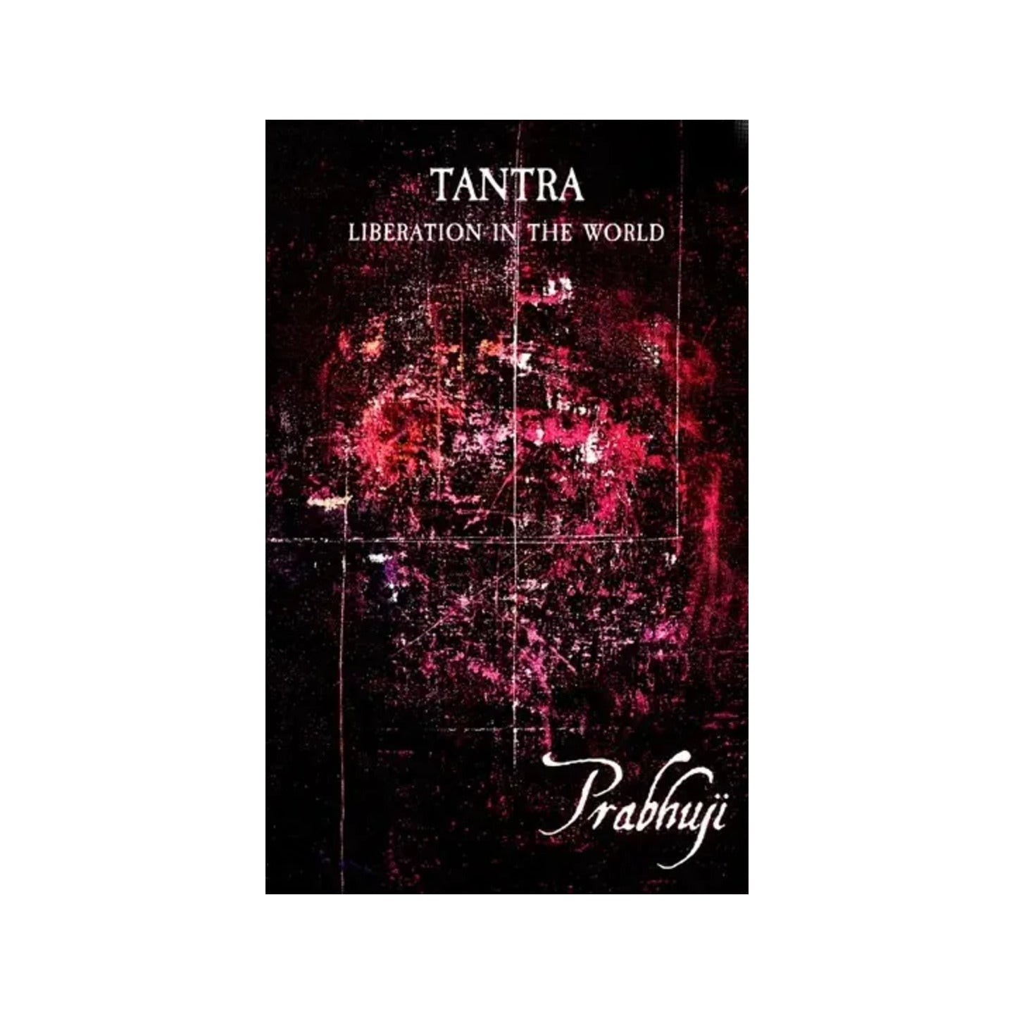 Tantra - Liberation In The World - Totally Indian