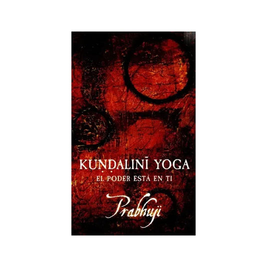 Kundalini Yoga - El Poder Esta En Ti (Spanish) - Totally Indian