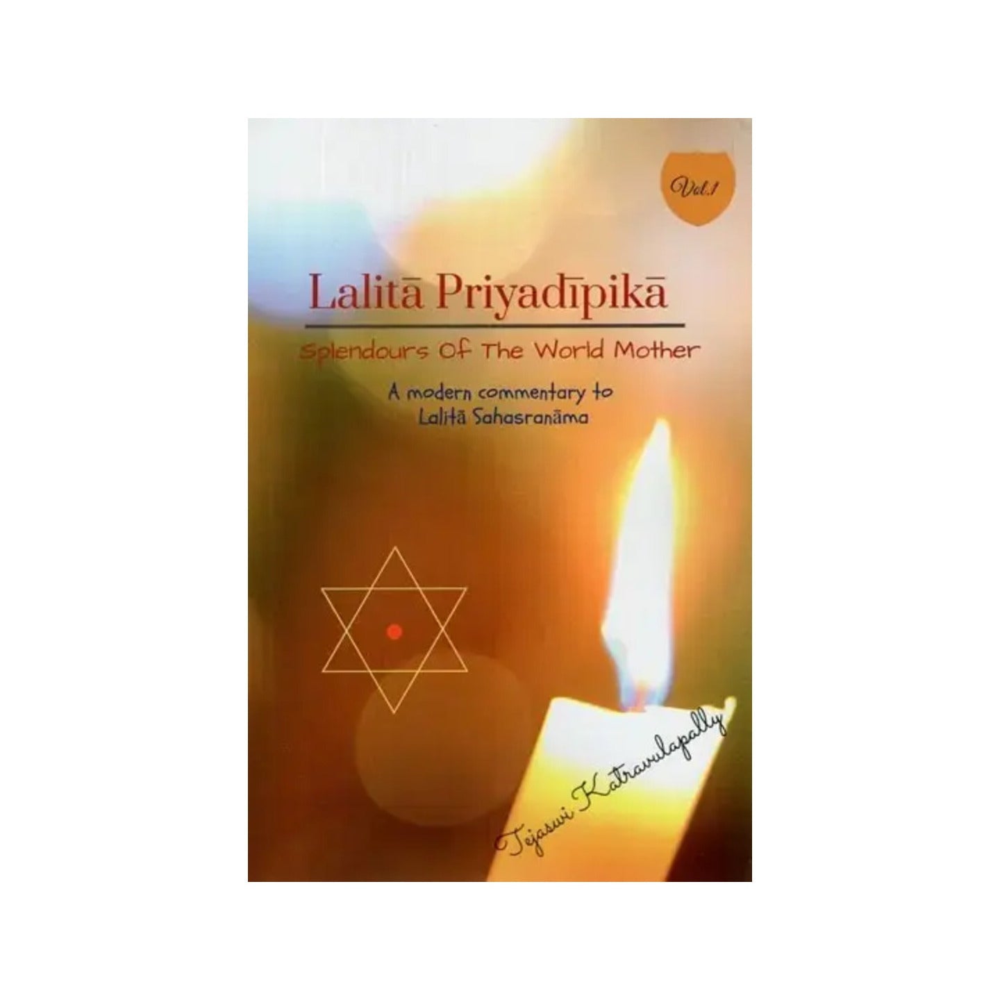 Lalita Priyadipika- Splendours Of The World Mother (A Modern Commentary To Lalita Sahasranama) - Totally Indian