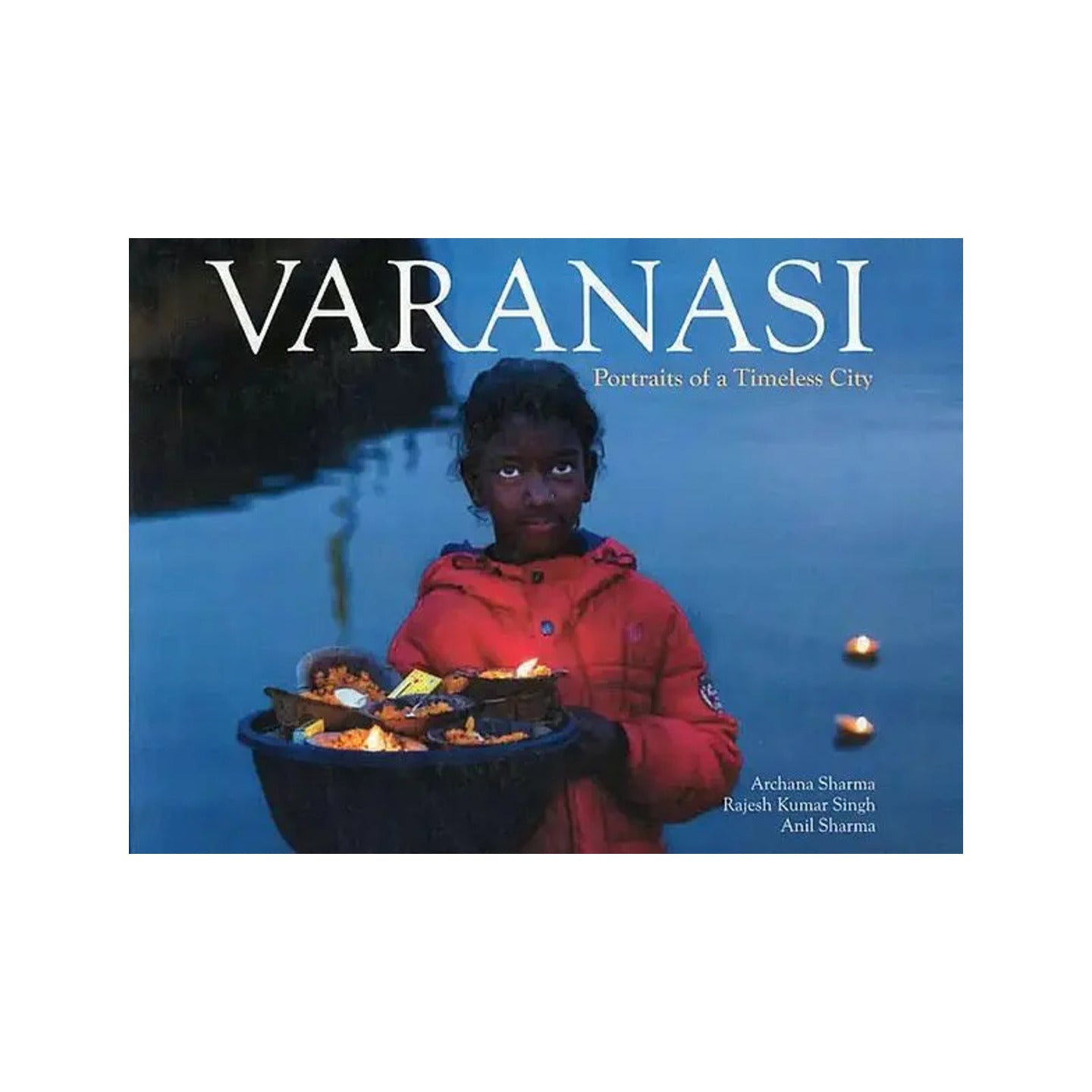 Varanasi- Portraits Of A Timeless City - Totally Indian