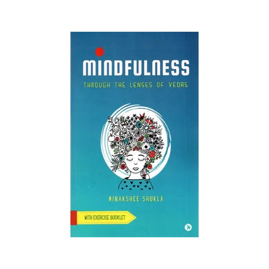 Mindfulness - Through The Lenses Of Vedas - Totally Indian