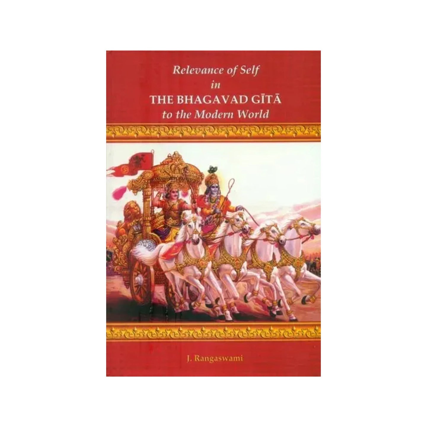 Relevance Of Self In The Bhagavad Gita To The Modern World - Totally Indian