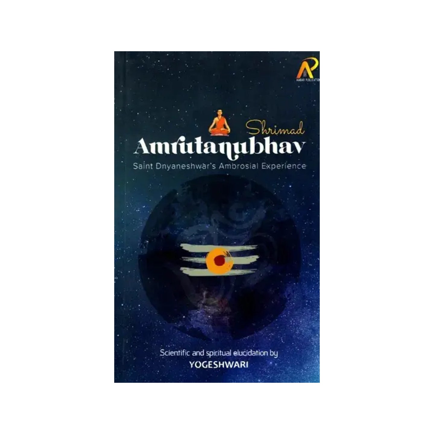 Shrimad Amrutanubhav Saint Dnyaneshwar's Ambrosial Experience - Totally Indian