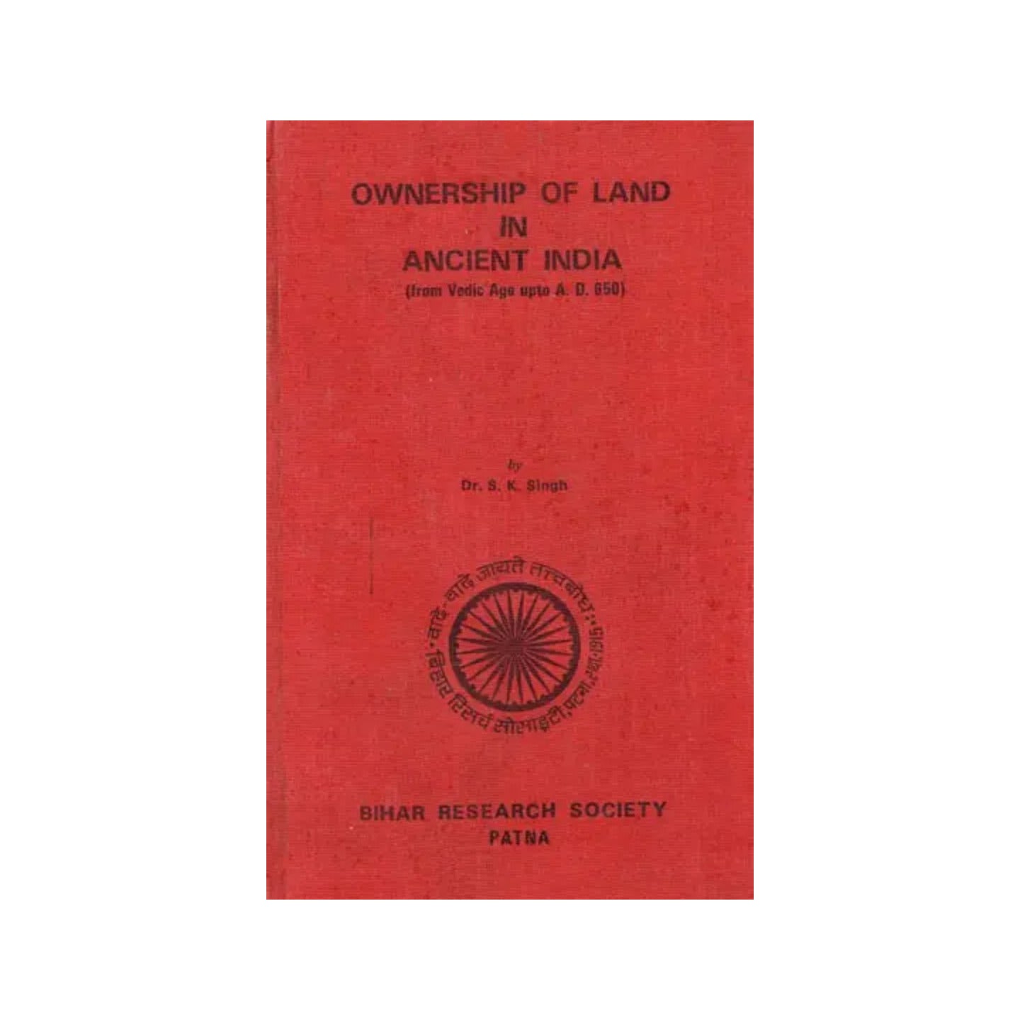 Ownership Of Land In Ancient India (From Vedic Age Upto A.d. 650) An Old And Rare Book - Totally Indian