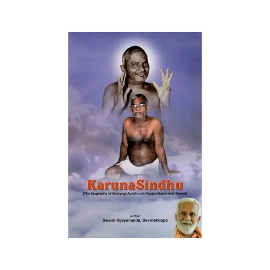 Karuna Sindhu (The Biography Of Balayogi Avadhoota Poojya Karunakar Swami) - Totally Indian