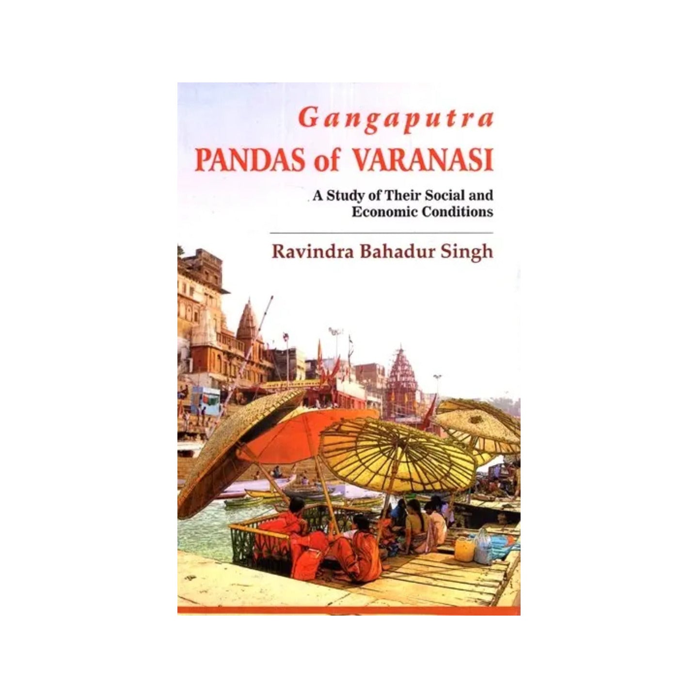 Gangaputra Pandas Of Varanasi - A Study Of Their Social And Economic Conditions - Totally Indian