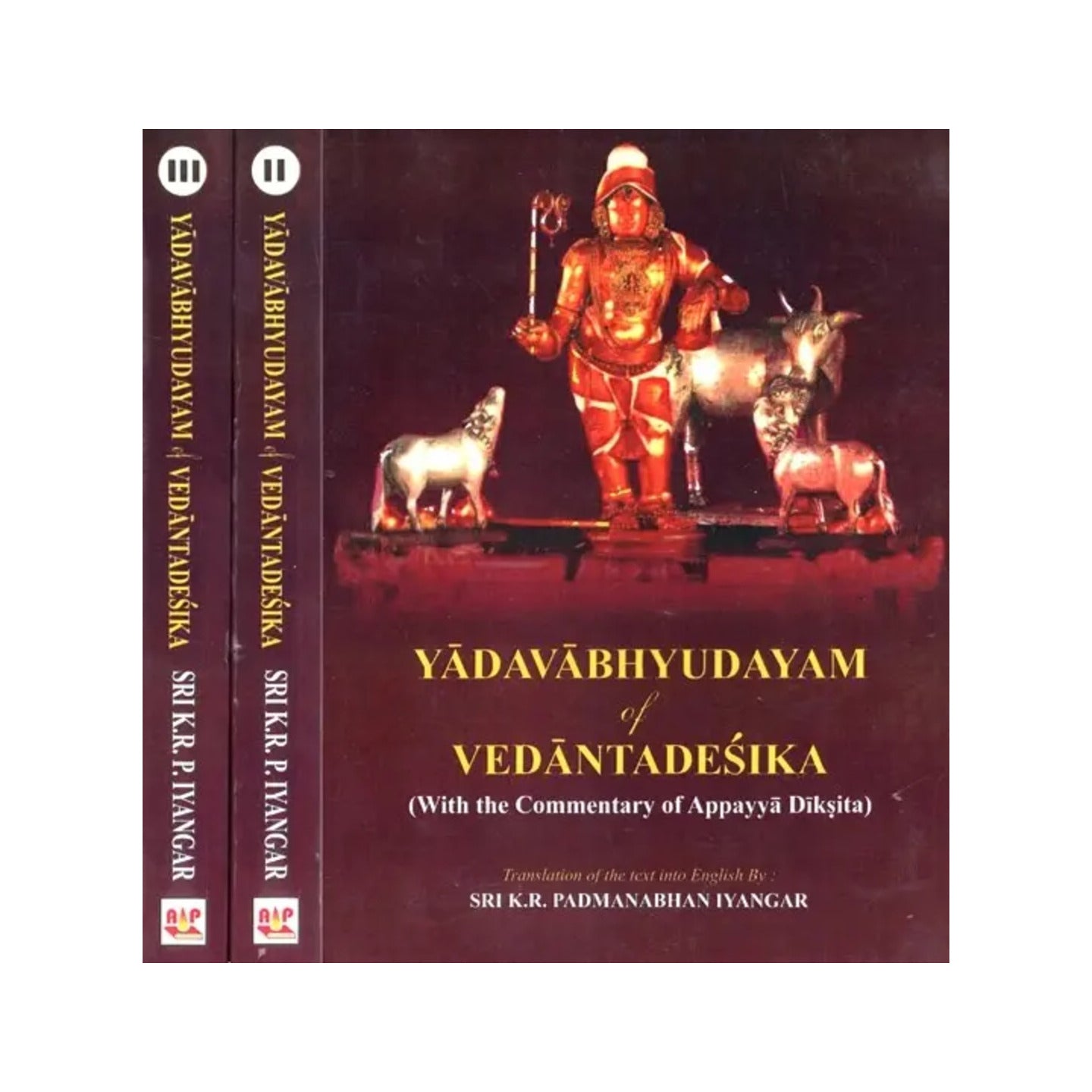 Yadavabhyudayam Of Vedantadesika -with The Commentary Of Appayya Diksita (Set Of 3 Volumes) - Totally Indian