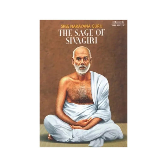 Sree Narayana Guru : The Sage Of Sivagiri - Totally Indian