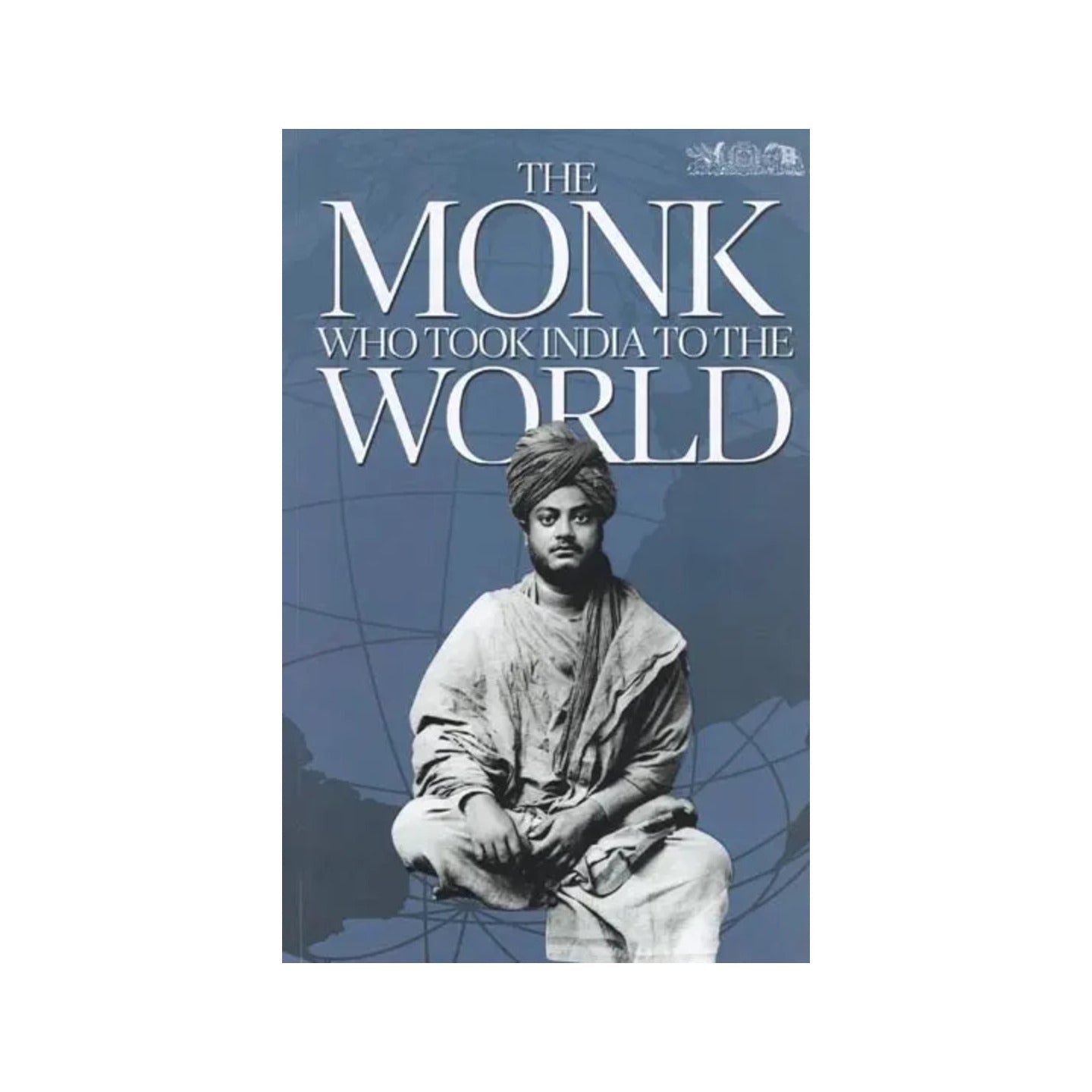 The Monk Who Took India To The World - Totally Indian