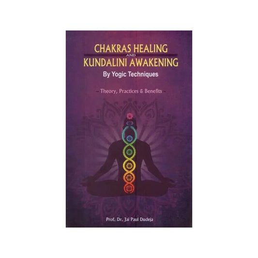 Chakras Healing And Kundalini Awakening By Yogic Techniques - Totally Indian