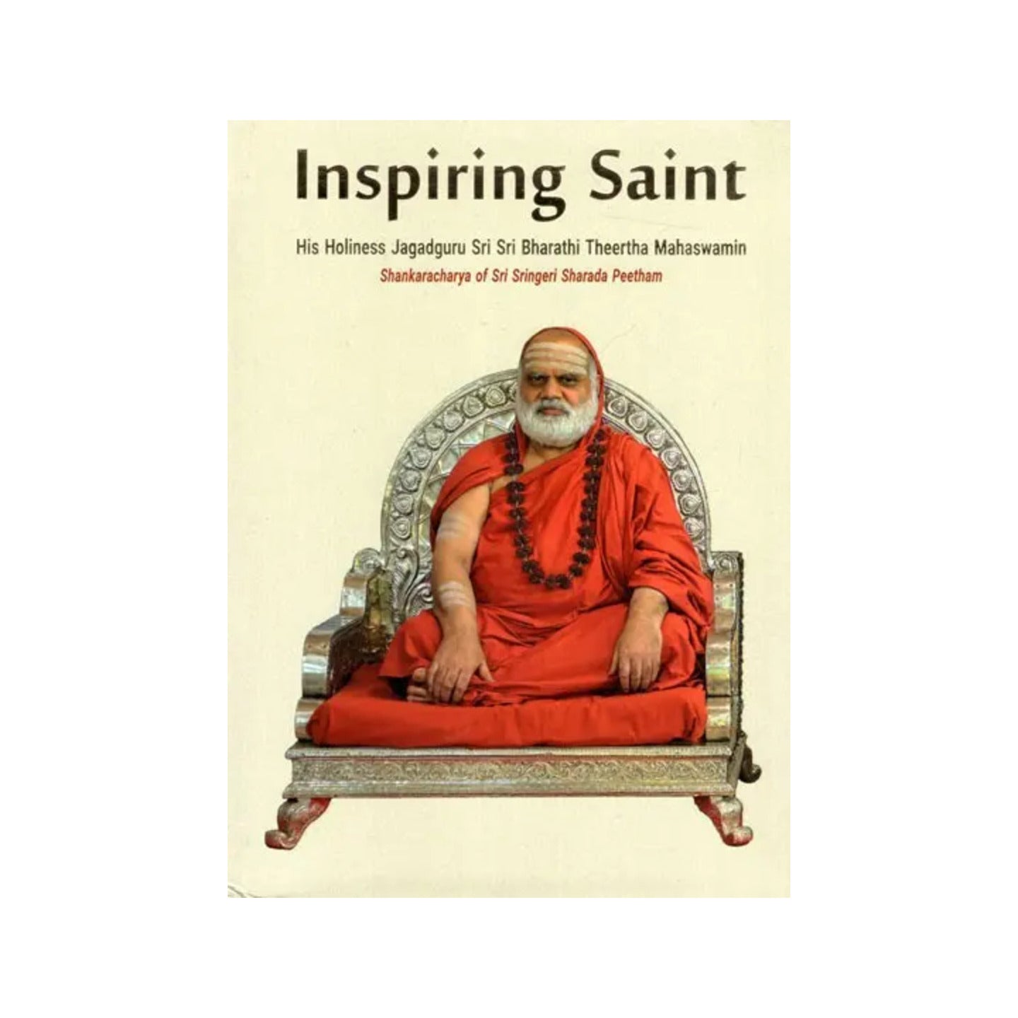 Inspiring Saint- His Holiness Jagadguru Sri Sri Bharathi Theertha Mahaswamin (Fully Illustrated In Color Printed On Art Quality Paper) - Totally Indian