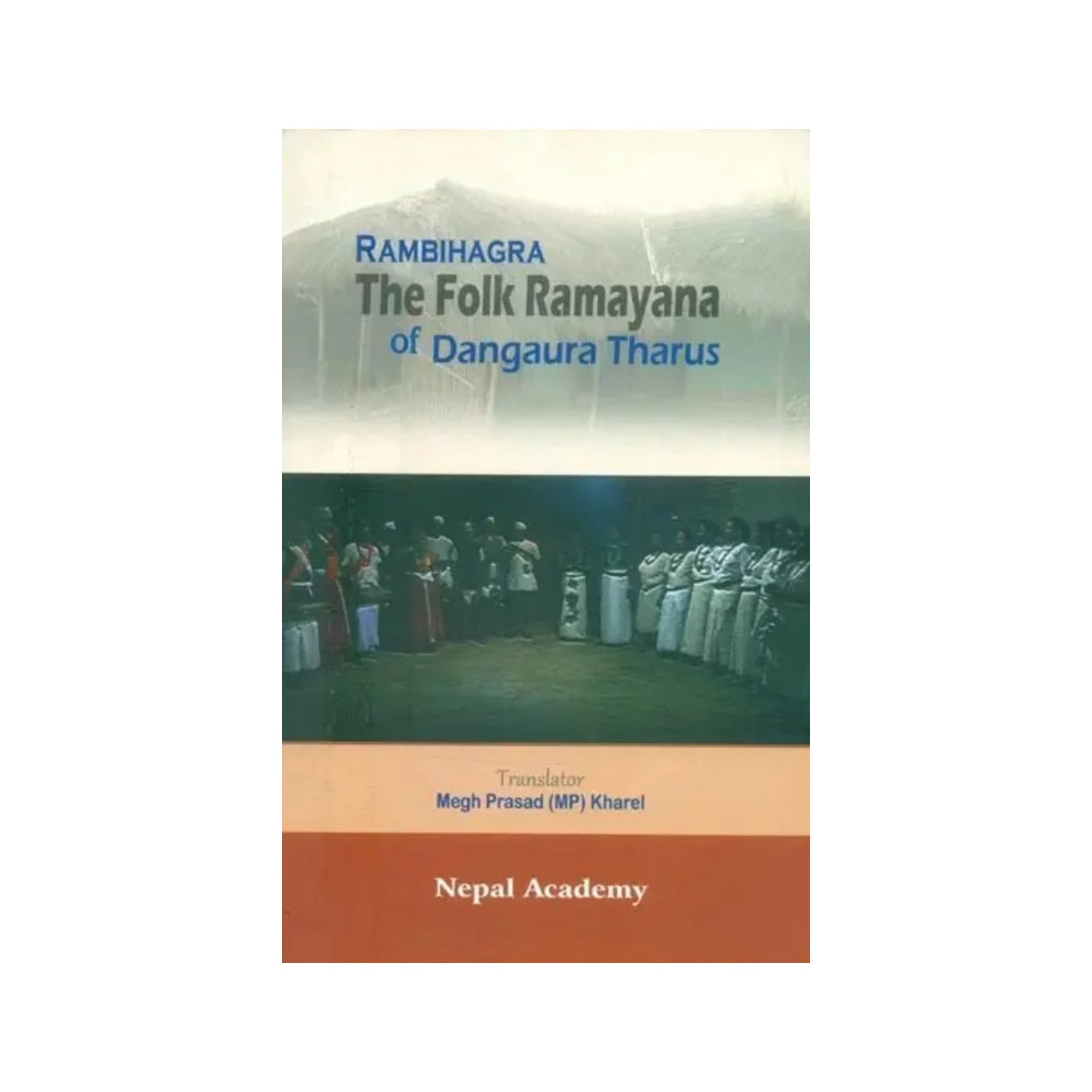 Rambihagra- The Folk Ramayana Of Dangaura Tharus - Totally Indian