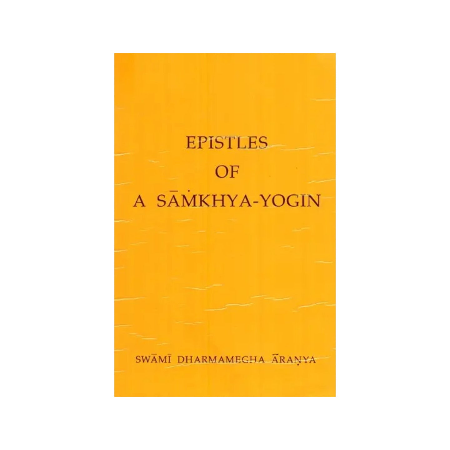 Epistles Of A Samkhya Yogin - Totally Indian