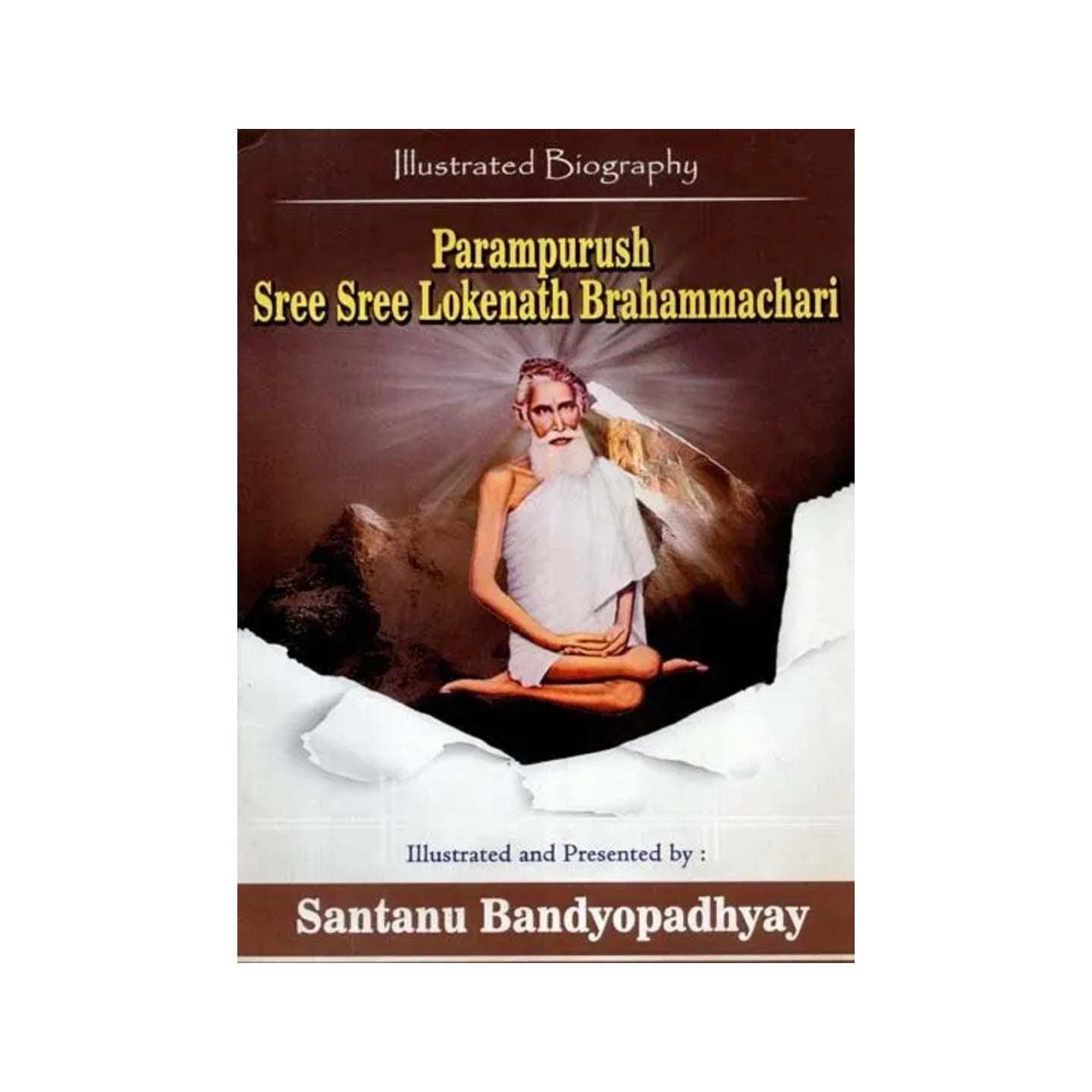 Parampurush Sree Sree Lokenath Brahammachari (Illustrated Biography) - Totally Indian