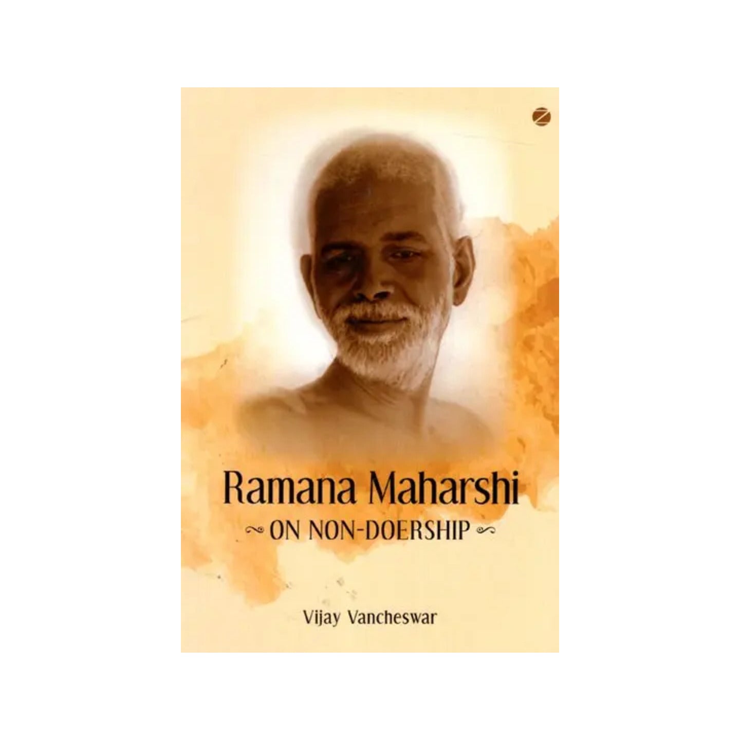 Ramana Maharshi On Non-doership - Totally Indian