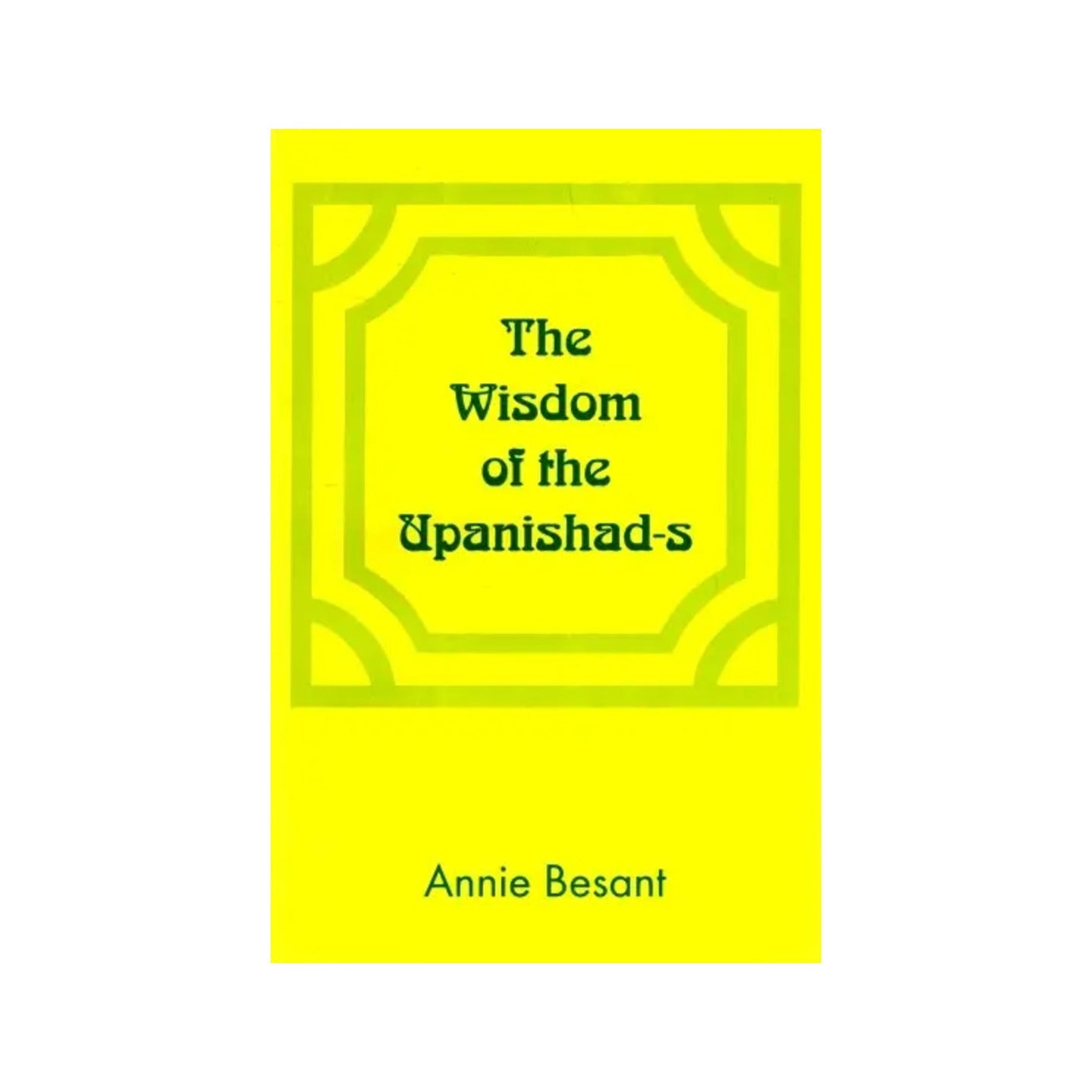 The Wisdom Of The Upanishads - Totally Indian