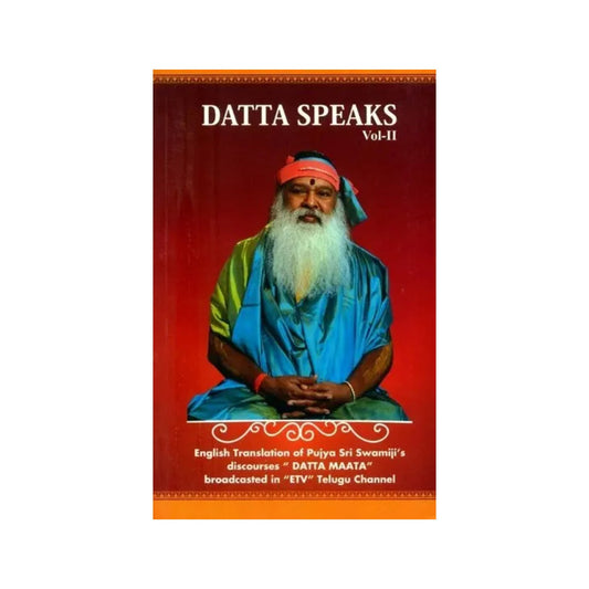 Datta Speaks- Part-2 (English Translation Of Pujya Sri Swamiji's Discourses "Datta Maata" Broadcasted In "Etv" Telugu Channel) - Totally Indian