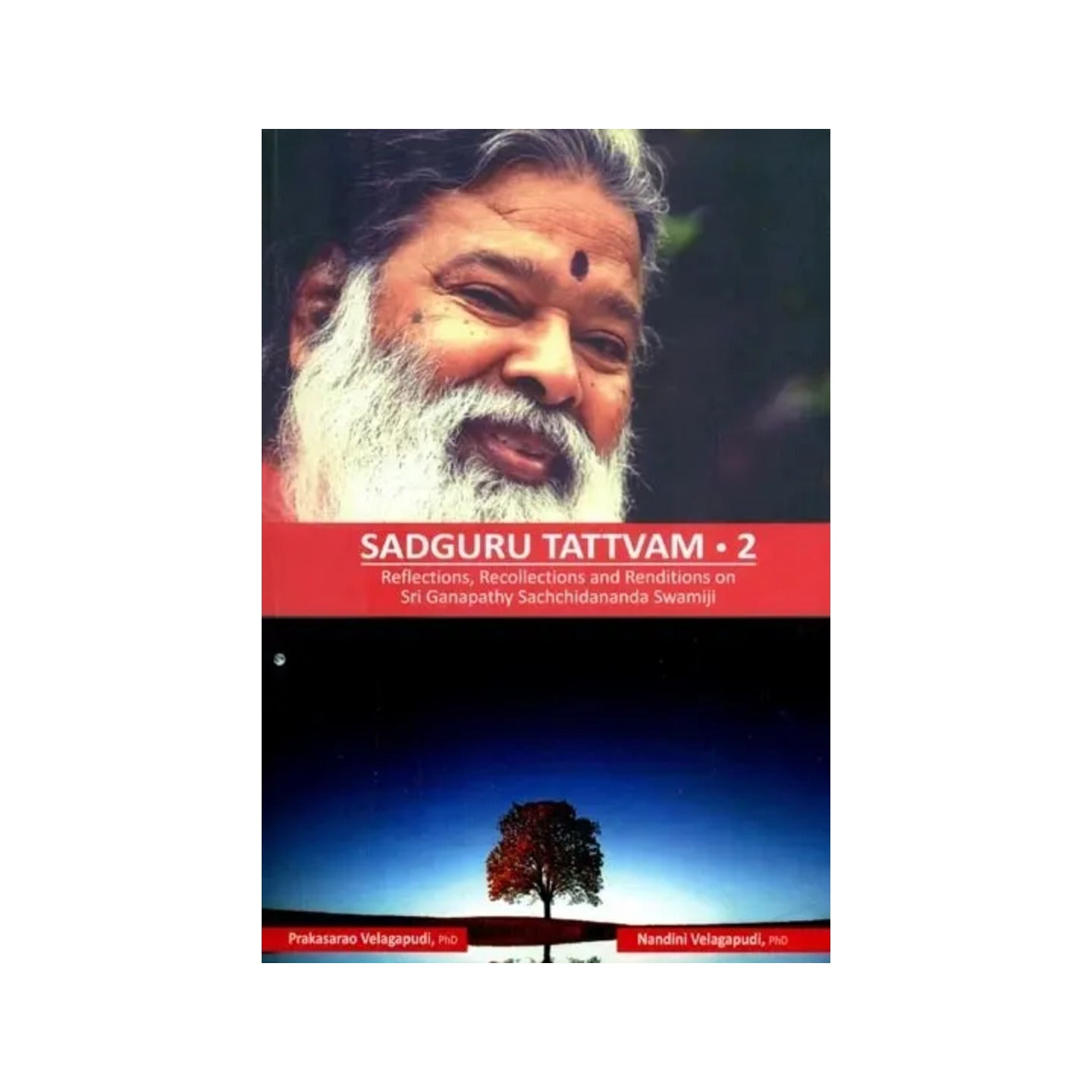 Sadguru Tattvam- Reflections, Recollections And Renditions On Sri Ganapathy Schidananda Swamiji (Part-2) - Totally Indian