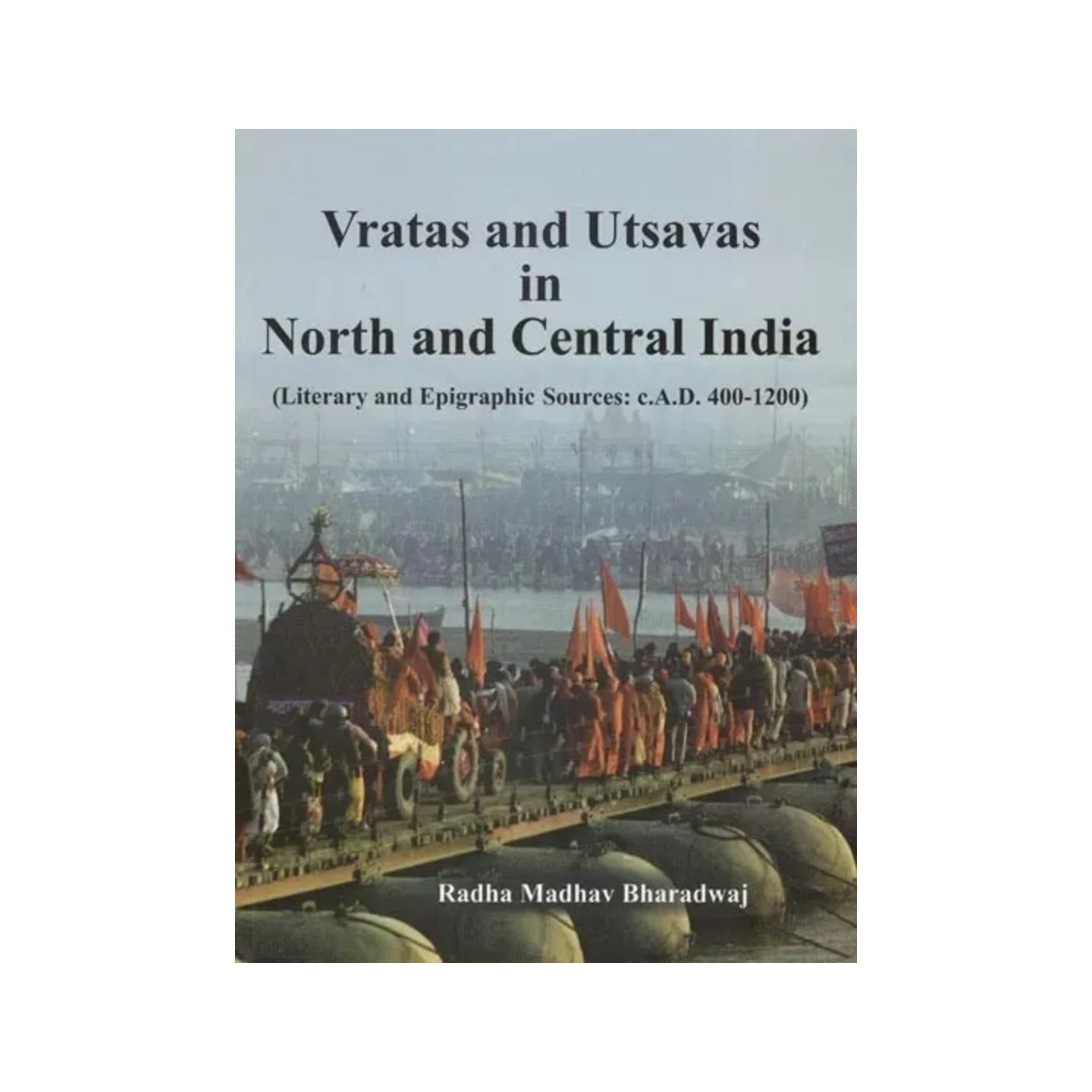 Vratas And Utsavas In North And Central India (Literary And Epigraphic Sources: C.a.d. 400-1200) - Totally Indian