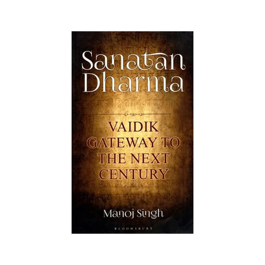 Sanatan Dharma - Vaidik Gateway To The Next Century - Totally Indian